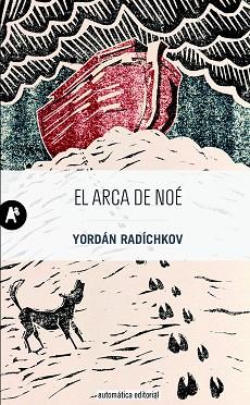 ARCA DE NOÉ, EL | 9788415509349 | RADÍCHKOV, YORDÁN | Llibreria Aqualata | Comprar llibres en català i castellà online | Comprar llibres Igualada