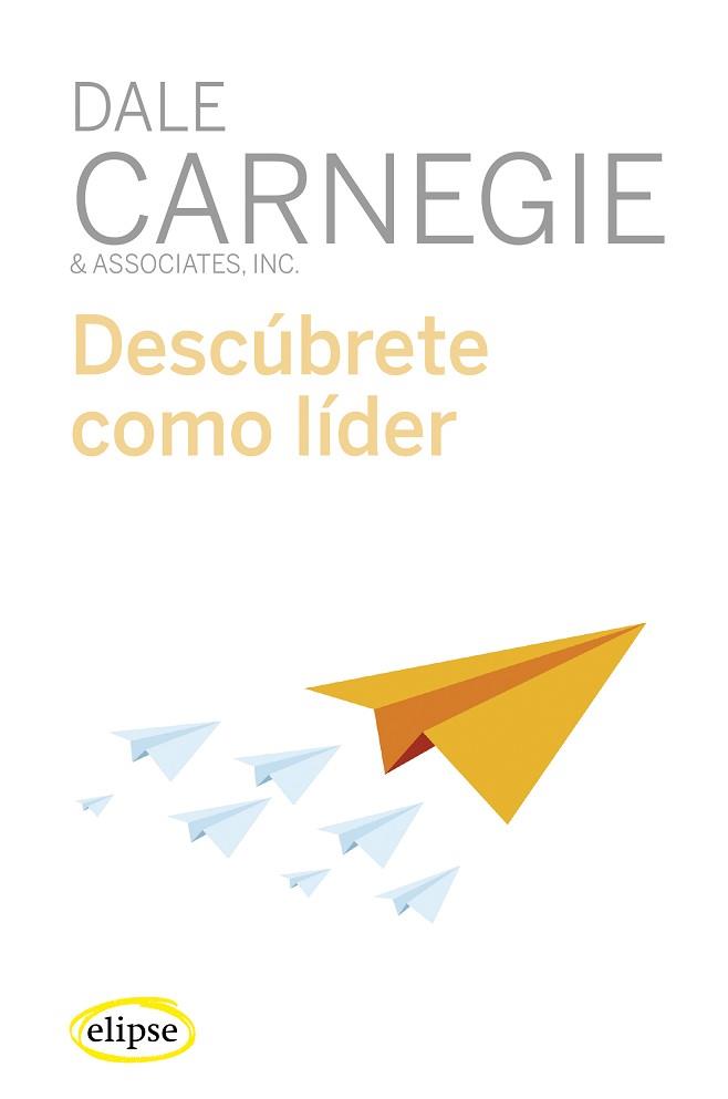 DESCÚBRETE COMO LÍDER | 9788494578496 | CARNEGIE, DALE | Llibreria Aqualata | Comprar llibres en català i castellà online | Comprar llibres Igualada