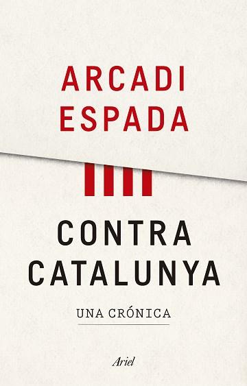 CONTRA CATALUNYA | 9788434427976 | ESPADA, ARCADI | Llibreria Aqualata | Comprar llibres en català i castellà online | Comprar llibres Igualada