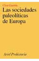 SOCIEDADES PALEOLITICAS DE EUROPA, LAS (PREHISTORIA) | 9788434466371 | GAMBLE, CLIVE | Llibreria Aqualata | Comprar libros en catalán y castellano online | Comprar libros Igualada