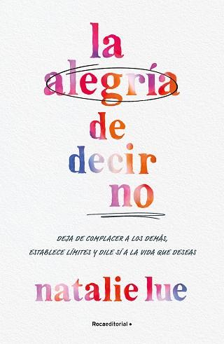 ALEGRÍA DE DECIR NO, LA | 9788410096042 | LUE, NATALIE | Llibreria Aqualata | Comprar llibres en català i castellà online | Comprar llibres Igualada