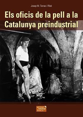 OFICIS DE LA PELL A LA CATALUNYA PREINDUSTRIAL, ELS | 9788423208388 | TORRAS I RIBÉ, JOSEP M. | Llibreria Aqualata | Comprar llibres en català i castellà online | Comprar llibres Igualada