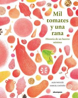 MIL TOMATES Y UNA RANA | 9788417555351 | NOGUÉS OTERO, ALEX | Llibreria Aqualata | Comprar llibres en català i castellà online | Comprar llibres Igualada