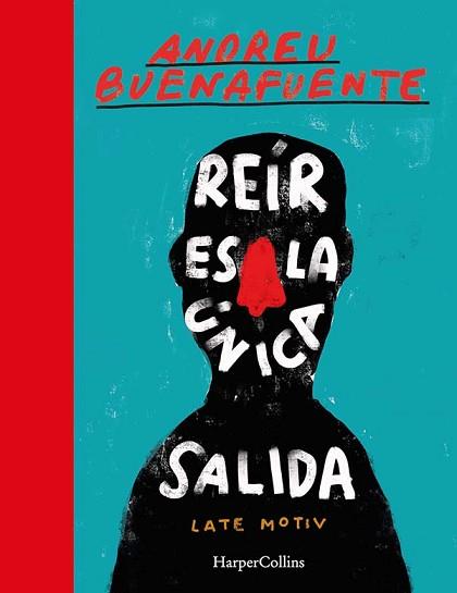 REÍR ES LA ÚNICA SALIDA | 9788491394693 | BUENAFUENTE, ANDREU | Llibreria Aqualata | Comprar llibres en català i castellà online | Comprar llibres Igualada