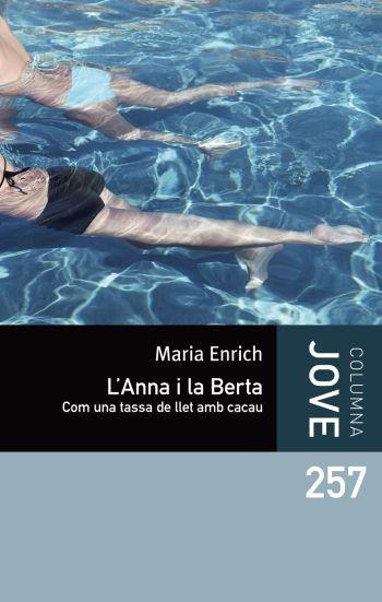 ANNA I LA BERTA, L' (COLUMNA JOVE 257) | 9788499323015 | ENRICH, MARIA | Llibreria Aqualata | Comprar llibres en català i castellà online | Comprar llibres Igualada