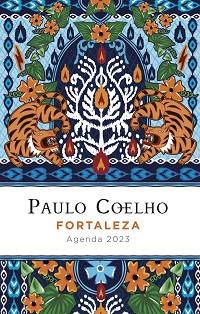 2023 AGENDA PAULO COELHO. FORTALEZA | 9788408256854 | COELHO, PAULO | Llibreria Aqualata | Comprar llibres en català i castellà online | Comprar llibres Igualada