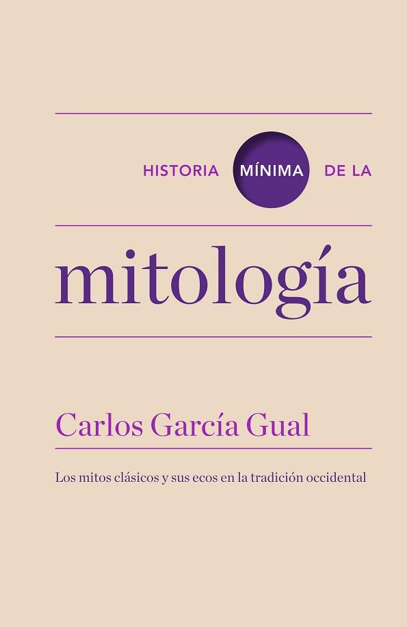 HISTORIA MÍNIMA DE LA MITOLOGÍA | 9788415832164 | GARCÍA GUAL, CARLOS | Llibreria Aqualata | Comprar llibres en català i castellà online | Comprar llibres Igualada