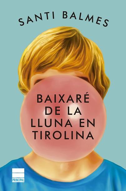 BAIXARÉ DE LA LLUNA EN TIROLINA | 9788418216336 | BALMES, SANTI | Llibreria Aqualata | Comprar llibres en català i castellà online | Comprar llibres Igualada