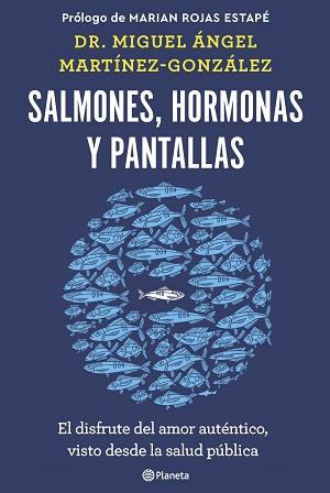 SALMONES, HORMONAS Y PANTALLAS | 9788408266846 | MARTÍNEZ-GONZÁLEZ, MIGUEL ÁNGEL | Llibreria Aqualata | Comprar llibres en català i castellà online | Comprar llibres Igualada