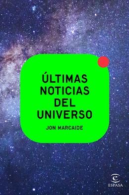 ÚLTIMAS NOTICIAS DEL UNIVERSO | 9788467062540 | MARCAIDE, JON | Llibreria Aqualata | Comprar llibres en català i castellà online | Comprar llibres Igualada