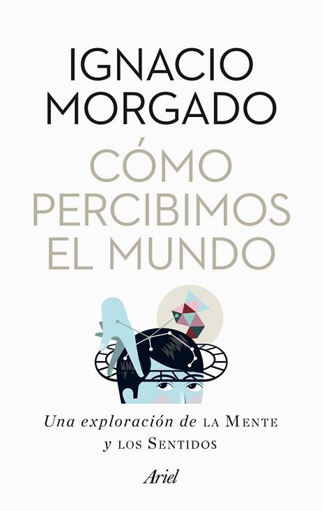 CÓMO PERCIBIMOS EL MUNDO | 9788434400269 | MORGADO BERNAL, IGNACIO | Llibreria Aqualata | Comprar llibres en català i castellà online | Comprar llibres Igualada