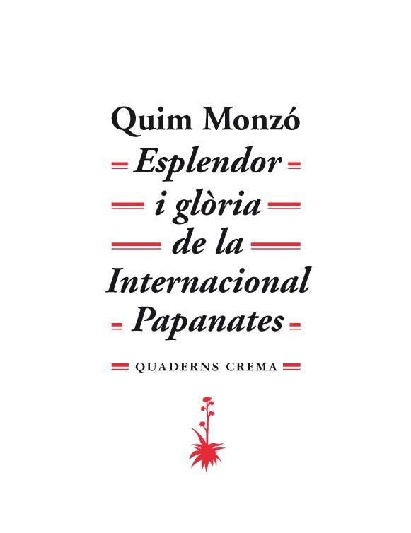 ESPLENDOR I GLORIA DE LA INTERNACIONAL PAPANATES | 9788477274766 | MONZO, QUIM | Llibreria Aqualata | Comprar llibres en català i castellà online | Comprar llibres Igualada