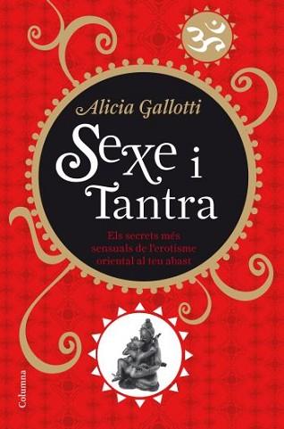 SEXE I TANTRA | 9788466410298 | GALLOTTI, ALICIA | Llibreria Aqualata | Comprar libros en catalán y castellano online | Comprar libros Igualada
