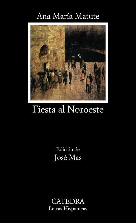 FIESTA AL NOROESTE (LETRAS HISPANICAS 81) | 9788437601502 | MATUTE, ANA MARIA | Llibreria Aqualata | Comprar llibres en català i castellà online | Comprar llibres Igualada