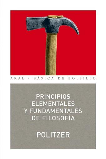 PRINCIPIOS ELEMENTALES Y FUNDAMENTALES DE FILOSOFIA | 9788446022107 | POLITZER, GEORGES | Llibreria Aqualata | Comprar llibres en català i castellà online | Comprar llibres Igualada