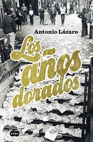 AÑOS DORADOS, LOS | 9788483657737 | LAZARO, ANTONIO | Llibreria Aqualata | Comprar llibres en català i castellà online | Comprar llibres Igualada