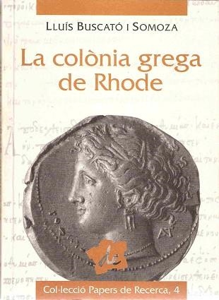 COLONIA GREGA DE RHODE, LA (PAPERS DE RECERCA 4) | 9788488589644 | BUSCATO I SOMOZA, LLUIS | Llibreria Aqualata | Comprar libros en catalán y castellano online | Comprar libros Igualada