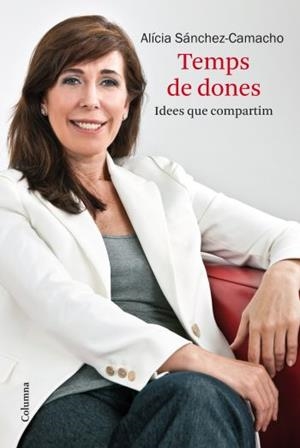 TEMPS DE DONES. IDEES QUE COMPARTIM | 9788466412872 | SANCHEZ-CAMACHO, ALICIA | Llibreria Aqualata | Comprar llibres en català i castellà online | Comprar llibres Igualada