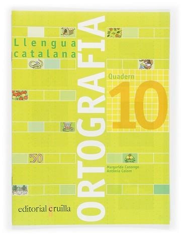 QUADERN D'ORTOGRAFIA 10 | 9788466110976 | CANONGE I BURGUES, MARGARIDA/COLOM I FARRÉ, ANTÒNIA | Llibreria Aqualata | Comprar libros en catalán y castellano online | Comprar libros Igualada