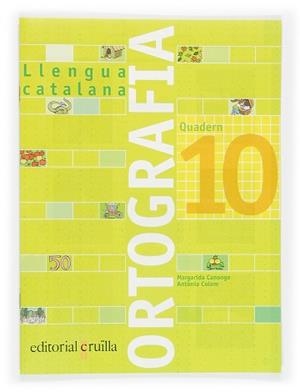 QUADERN D'ORTOGRAFIA 10 | 9788466110976 | CANONGE I BURGUES, MARGARIDA/COLOM I FARRÉ, ANTÒNIA | Llibreria Aqualata | Comprar libros en catalán y castellano online | Comprar libros Igualada