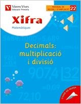 XIFRA 22 DECIMALS: MULTIPLICACIO I DIVISIO | 9788431682811 | FRAILE MARTIN, JAVIER | Llibreria Aqualata | Comprar libros en catalán y castellano online | Comprar libros Igualada