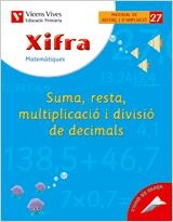XIFRA 27 SUMA, RESTA, MULTIPLICACIO I DIVISIO DECIMALS | 9788431682873 | FRAILE MARTIN, JAVIER | Llibreria Aqualata | Comprar libros en catalán y castellano online | Comprar libros Igualada