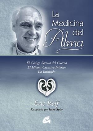 MEDICINA DEL ALMA, LA | 9788484451082 | ROLF, ERIC | Llibreria Aqualata | Comprar llibres en català i castellà online | Comprar llibres Igualada