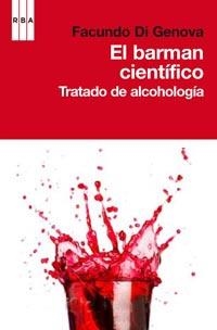 BARMAN CIENTIFICO, EL. TRATADO DE ALCOHOLOGIA | 9788498677867 | DI GENOVA, FACUNDO | Llibreria Aqualata | Comprar libros en catalán y castellano online | Comprar libros Igualada