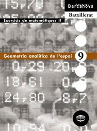 QUADERN MATEMATIQUES BATX. 9 GEOMETRIA ANALITICA DE L'ESPAI | 9788448915599 | COLERA JIMÉNEZ, JOSÉ/GARCÍA PÉREZ, ROSARIO/OLIVEIRA GONZÁLEZ, MARÍA JOSÉ | Llibreria Aqualata | Comprar libros en catalán y castellano online | Comprar libros Igualada