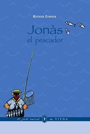 JONAS, EL PESCADOR (EL JARDI SECRET DE VIENA 1) | 9788483305522 | ZIMNIK, REINER | Llibreria Aqualata | Comprar llibres en català i castellà online | Comprar llibres Igualada