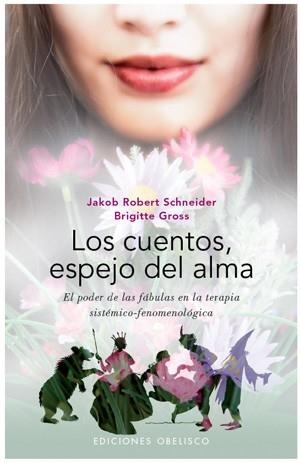 CUENTOS, ESPEJO DEL ALMA, LOS | 9788497776547 | SCHNEIDER, JAKOB ROBERT / GROSS, BRIGITTE | Llibreria Aqualata | Comprar libros en catalán y castellano online | Comprar libros Igualada