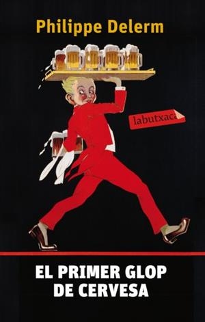 PRIMER GLOP DE CERVESA, EL (LABUTXACA) | 9788499301464 | DELERM, PHILIPPE | Llibreria Aqualata | Comprar llibres en català i castellà online | Comprar llibres Igualada