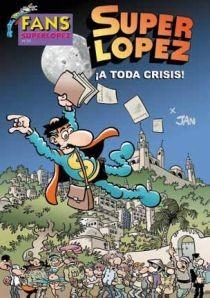 SUPER LOPEZ 55. A TODA CRISIS | 9788466643184 | JAN | Llibreria Aqualata | Comprar libros en catalán y castellano online | Comprar libros Igualada