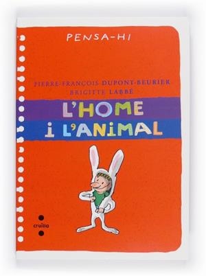 HOME I L'ANIMAL, L' (PENSA-HI) | 9788466125413 | DUPONT-BEURIER, PIERRE-FRANÇOIS / LABBE, BRIGITTE | Llibreria Aqualata | Comprar llibres en català i castellà online | Comprar llibres Igualada