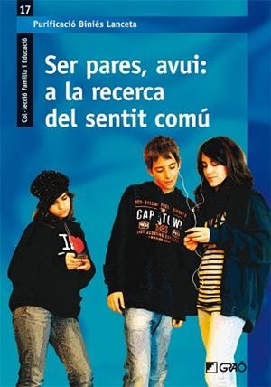 SER PARES AVUI: A LA RECERCA DEL SENTIT COMU | 9788478279043 | BINIES LANCETA, PURIFICACIO | Llibreria Aqualata | Comprar libros en catalán y castellano online | Comprar libros Igualada