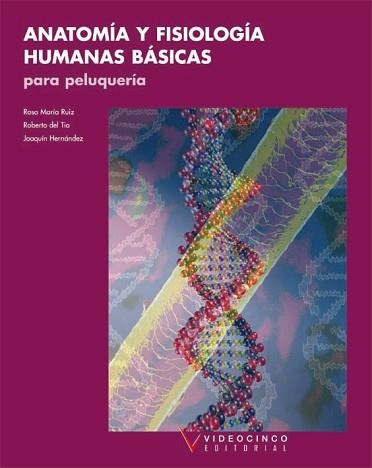 ANATOMIA Y FISIOLOGIA HUMANAS BASICAS PARA PELUQUERIA | 9788487190742 | RUIZ, ROSA MARÍA/DEL TIO, ROBERTO/HERNANDEZ, JOAQUÍN | Llibreria Aqualata | Comprar llibres en català i castellà online | Comprar llibres Igualada