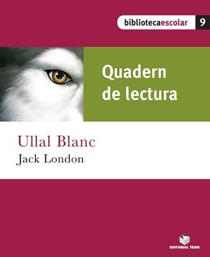 ULLAL BLANC - QUADERN DE LECTURA (BIBLIOTECA ESCOLAR 9) | 9788430763238 | LONDON, JACK | Llibreria Aqualata | Comprar libros en catalán y castellano online | Comprar libros Igualada