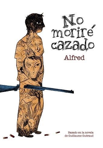 NO MORIRE CAZANDO | 9788492769674 | ALFRED | Llibreria Aqualata | Comprar libros en catalán y castellano online | Comprar libros Igualada
