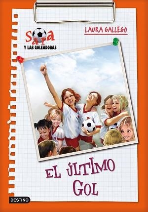 SARA Y LAS GOLEADORAS 6. EL ULTIMO GOL | 9788408095439 | GALLEGO, LAURA | Llibreria Aqualata | Comprar libros en catalán y castellano online | Comprar libros Igualada