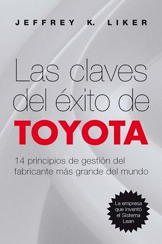 CLAVES DEL EXITO DE TOYOTA, LAS | 9788498750744 | LIKER, JEFFREY | Llibreria Aqualata | Comprar llibres en català i castellà online | Comprar llibres Igualada
