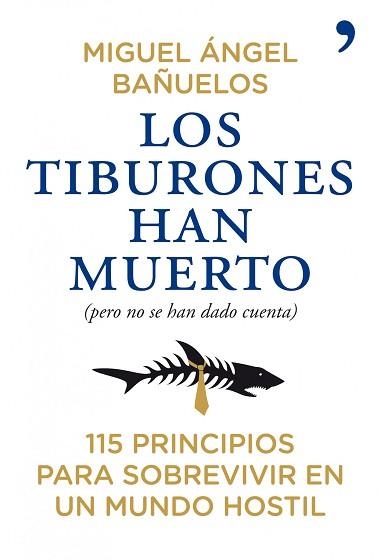 TIBURONES HAN MUERTO, LOS. 115 PRINCIPIOS PARA SOBREVIVIR | 9788484608882 | BAÑUELOS, MIGUEL ANGEL | Llibreria Aqualata | Comprar llibres en català i castellà online | Comprar llibres Igualada