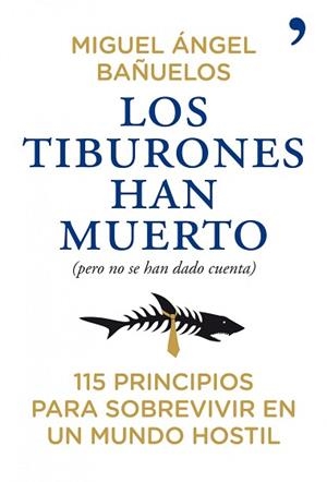 TIBURONES HAN MUERTO, LOS. 115 PRINCIPIOS PARA SOBREVIVIR | 9788484608882 | BAÑUELOS, MIGUEL ANGEL | Llibreria Aqualata | Comprar llibres en català i castellà online | Comprar llibres Igualada