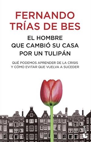 HOMBRE QUE CAMBIO SU CASA POR UN TULIPAN, EL (BOOKET 3226) | 9788484608448 | TRIAS DE BEZ, FERNANDO | Llibreria Aqualata | Comprar llibres en català i castellà online | Comprar llibres Igualada