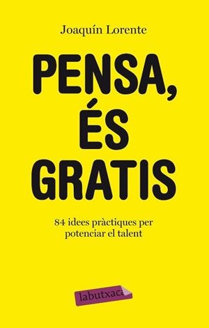 PENSA, ES GRATIS (LABUTXACA) | 9788499301549 | LORENTE, JOAQUIN | Llibreria Aqualata | Comprar llibres en català i castellà online | Comprar llibres Igualada