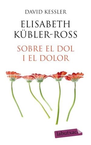 SOBRE EL DOL I EL DOLOR (LABUTXACA) | 9788499301648 | KESSLER, DAVID | Llibreria Aqualata | Comprar libros en catalán y castellano online | Comprar libros Igualada