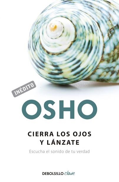 CIERRA LOS OJOS Y LANZATE (DEBOLSILLO CLAVE) | 9788499086118 | OSHO | Llibreria Aqualata | Comprar llibres en català i castellà online | Comprar llibres Igualada