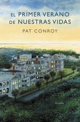 PRIMER VERANO DE NUESTRAS VIDAS, EL | 9788425344220 | CONROY, PAT | Llibreria Aqualata | Comprar llibres en català i castellà online | Comprar llibres Igualada