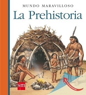 PREHISTORIA, LA (MUNDO MARAVILLOSO 10) | 9788467539639 | CHABOT, JEAN-PHILIPPE | Llibreria Aqualata | Comprar libros en catalán y castellano online | Comprar libros Igualada