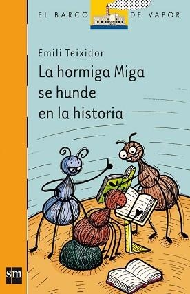 HORMIGA MIGA SE HUNDE EN LA HISTORIA, LA (BVN 210) | 9788467543117 | TEIXIDOR, EMILI | Llibreria Aqualata | Comprar libros en catalán y castellano online | Comprar libros Igualada