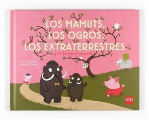 MAMUTS, LOS OGORS, LOS EXTRATERRESTES, LOS (ALBUM ILUSTRADO) | 9788467537949 | COUSSEAU, ALEX / CHOUX, NATHALIE | Llibreria Aqualata | Comprar llibres en català i castellà online | Comprar llibres Igualada